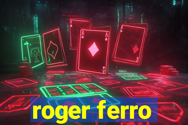 roger ferro